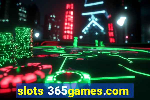 slots 365games.com